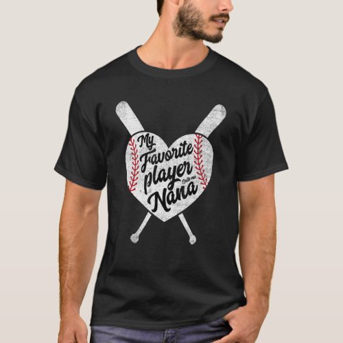 My Favorite Player Calls Me Nana Baseball Heart Wo T-Shirt
