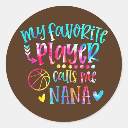 My Favorite Player Calls Me Nana Basketball Classic Round Sticker