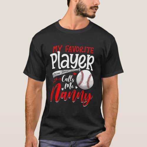 My Favorite Player Calls Me Nanny Baseball Mother T_Shirt