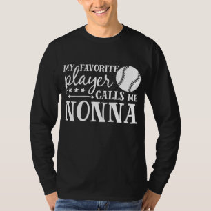 My Favorite Player Calls Me Nonna Baseball Sport T-Shirt