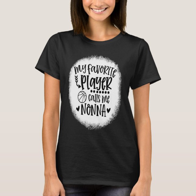 My Favorite Player Calls Me Nonna Basketball Mothe T-Shirt (Front)