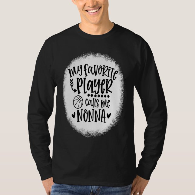 My Favorite Player Calls Me Nonna Basketball Mothe T-Shirt (Front)