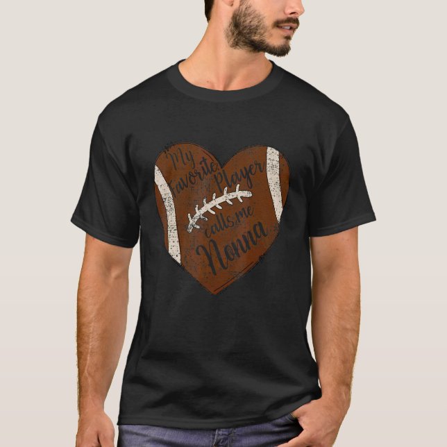 My Favorite Player Calls Me Nonna Heart Football T-Shirt (Front)