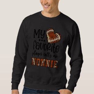 My Favorite Player Calls Me Nonnie Football Heart  Sweatshirt