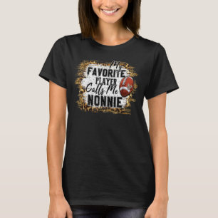 My Favorite Player Calls Me Nonnie Football Mother T-Shirt