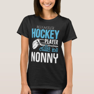 My Favorite Player Calls Me Nonny Shirt Hockey