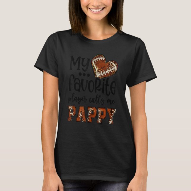My Favorite Player Calls Me Pappy Football Heart C T-Shirt (Front)