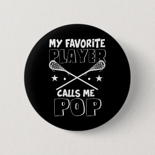 My Favorite Player Calls Me Pop Grandpa Lacrosse L Button