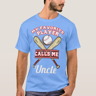 My Favorite Player Calls Me Uncle Baseball T-Shirt