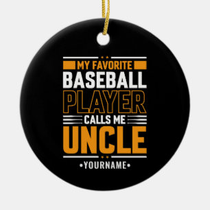 My Favorite Player Calls Me Uncle Ceramic Ornament
