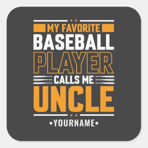 My Favorite Player Calls Me Uncle Square Sticker