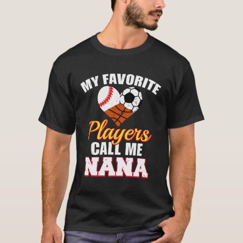 My Favorite Players Baseball Soccer Basketball Nan T_Shirt