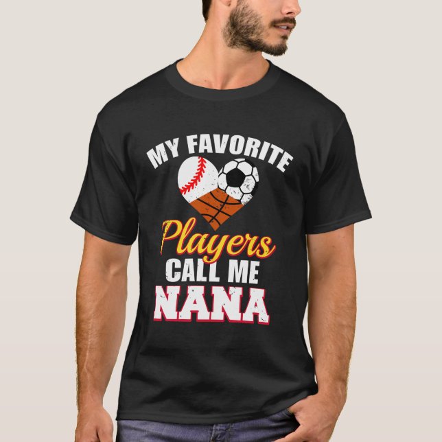 My Favorite Players Baseball Soccer Basketball Nan T-Shirt (Front)