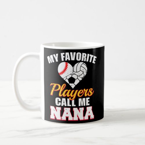 My Favorite Players Baseball Volleyball Soccer Nan Coffee Mug