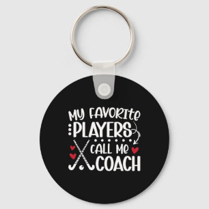 My Favorite Players Call Me Coach Field Hockey Coa Keychain