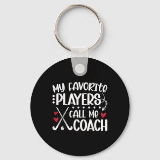 My Favorite Players Call Me Coach Field Hockey Coa Keychain