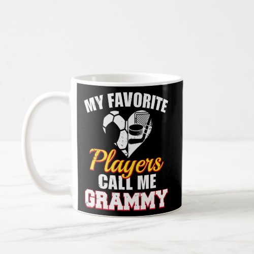 My Favorite Players Call Me Grammy Soccer Hockey G Coffee Mug