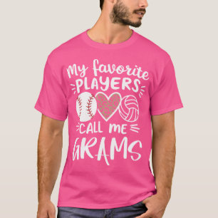 My Favorite Players Call Me Grams Baseball Volleyb T-Shirt