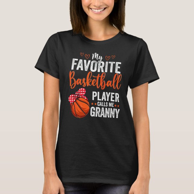 My Favorite Players Call Me Granny  Basketball Gra T-Shirt (Front)