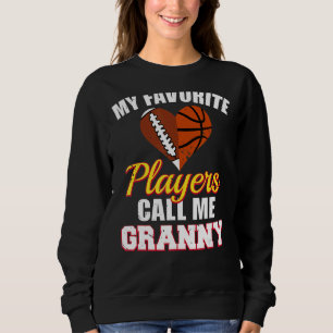 My Favorite Players Call Me Granny Football Bask Sweatshirt