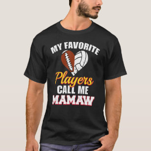 My Favorite Players Call Me Mamaw Football Volleyb T-Shirt