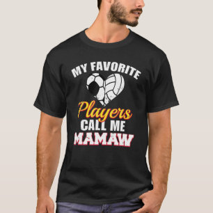 My Favorite Players Call Me Mamaw Soccer Volleybal T-Shirt