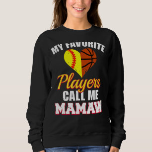 My Favorite Players Call Me Mamaw Softball Basketb Sweatshirt