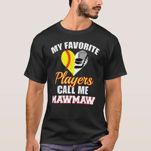 My Favorite Players Call Me MawMaw Softball Hockey T-Shirt (Front)