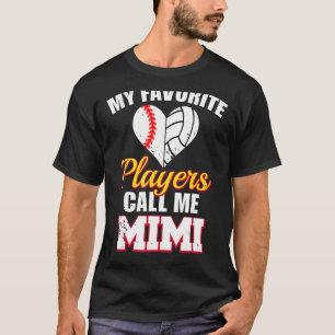 My Favorite Players Call Me Mimi Baseball Volleyba T-Shirt