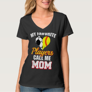 My Favorite Players Call Me Mom  Softball Soccer M T-Shirt