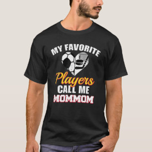 My Favorite Players Call Me Mommom Soccer Hockey M T-Shirt