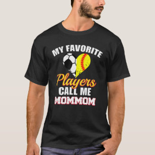 My Favorite Players Call Me Mommom Soccer Softball T-Shirt