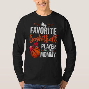 My Favorite Players Call Me Mommy  Basketball Momm T-Shirt