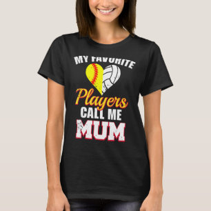 My Favorite Players Call Me Mum Softball Volleybal T-Shirt
