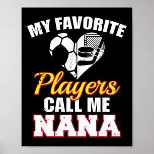 My Favorite Players Call Me Nana Funny Soccer Hock Poster