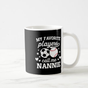 My Favorite Players Call Me Nannie Soccer Sell Coffee Mug