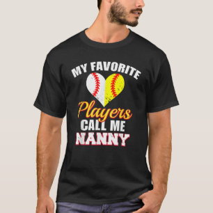 My Favorite Players Call Me Nanny Baseball Softbal T-Shirt