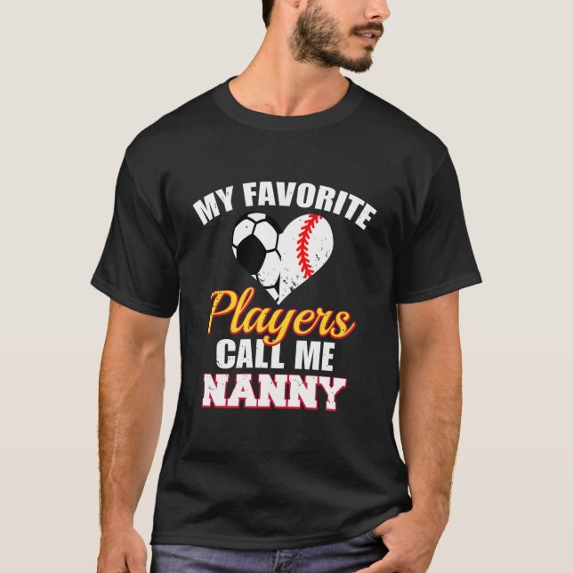 My Favorite Players Call Me Nanny Soccer Baseball  T-Shirt (Front)
