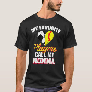 My Favorite Players Call Me Nonna Soccer Softball T-Shirt