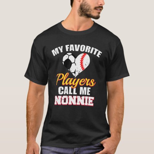 My Favorite Players Call Me Nonnie Soccer Baseball T_Shirt