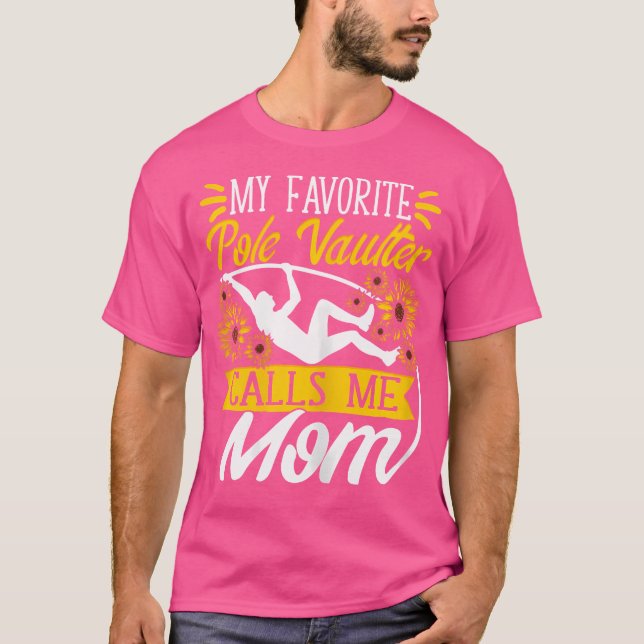My Favorite Pole Vaulter Calls Me Mom Vaulting Vau T-Shirt (Front)
