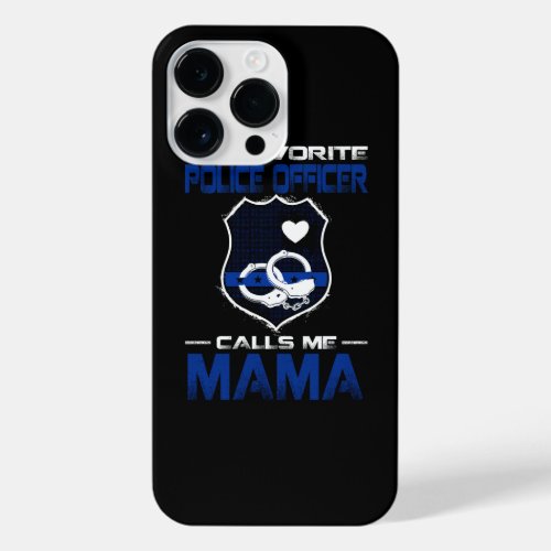 My Favorite Police Officer Calls Me MAMA Fathers D iPhone 14 Pro Max Case