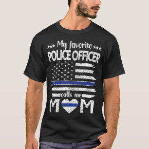 My Favorite Police Officer Calls Me Mom Blue Line  T-Shirt