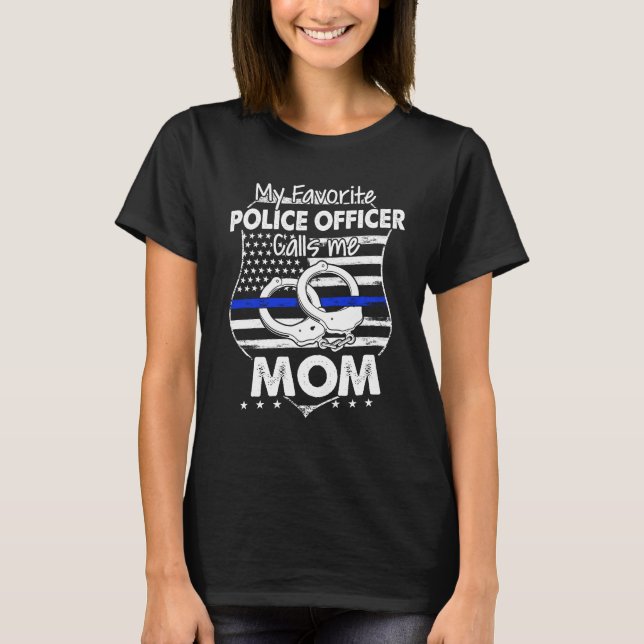  My Favorite Police Officer Calls Me Mom Blue Line T-Shirt (Front)