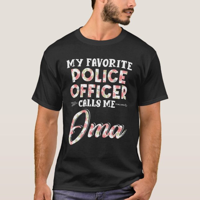 My Favorite Police Officer Calls Me Oma Floral T-Shirt (Front)