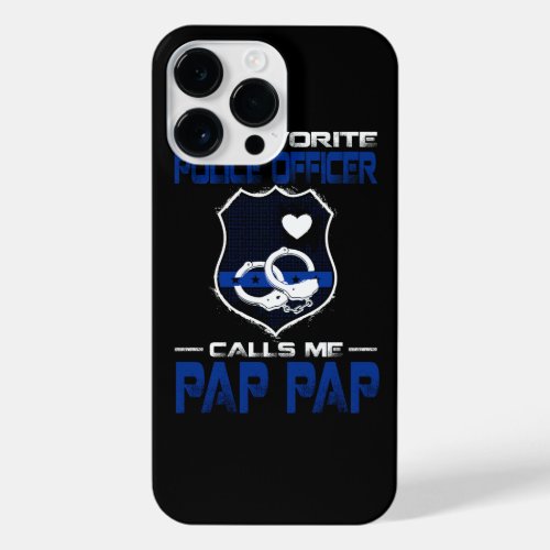 My Favorite Police Officer Calls Me PAP PAP Father iPhone 14 Pro Max Case