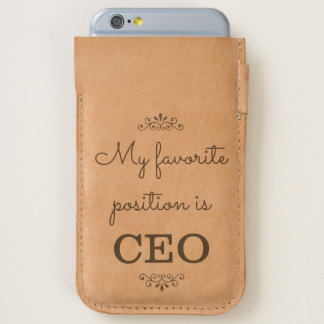 My Favorite Position is CEO | Inspirational Humor iPhone 6/6S Case