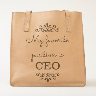 My Favorite Position is CEO | Inspirational Humor Tote