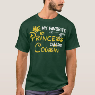 My Favorite Princess Calls Me Cousin Funny Birthda T-Shirt