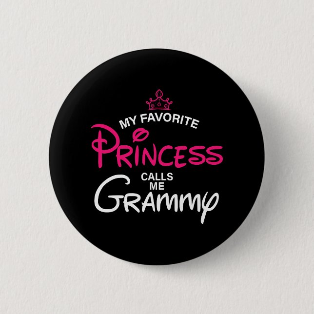 My Favorite Princess Calls Me Grammy Daughter Fath Button (Front)
